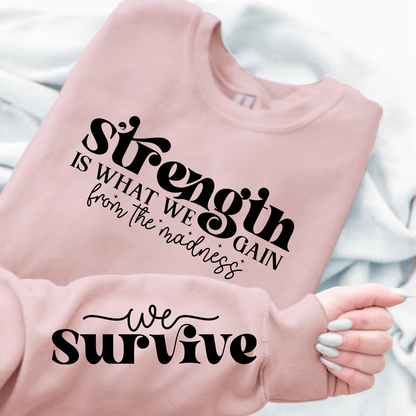 Bluza Unisex Strength Is What We Gain From The Madness