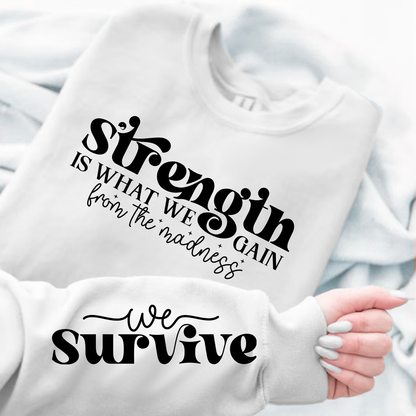 Bluza Unisex Strength Is What We Gain From The Madness