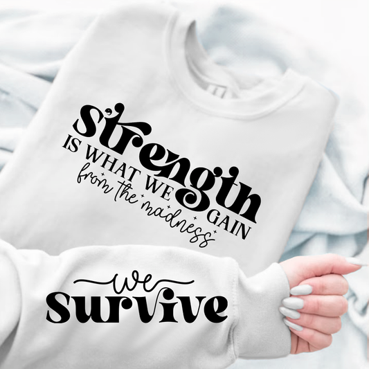 Bluza Unisex Strength Is What We Gain From The Madness