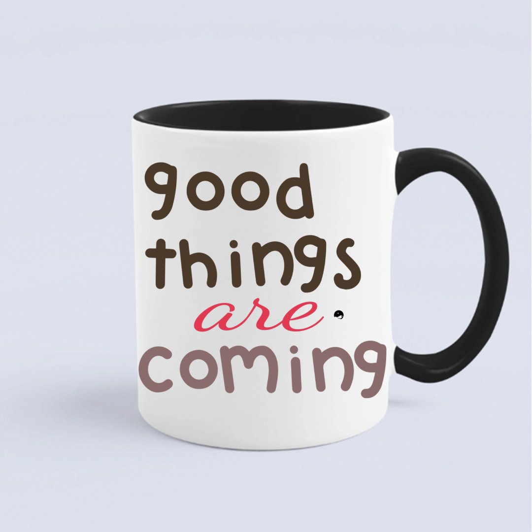 Kubek Good Things Are Coming