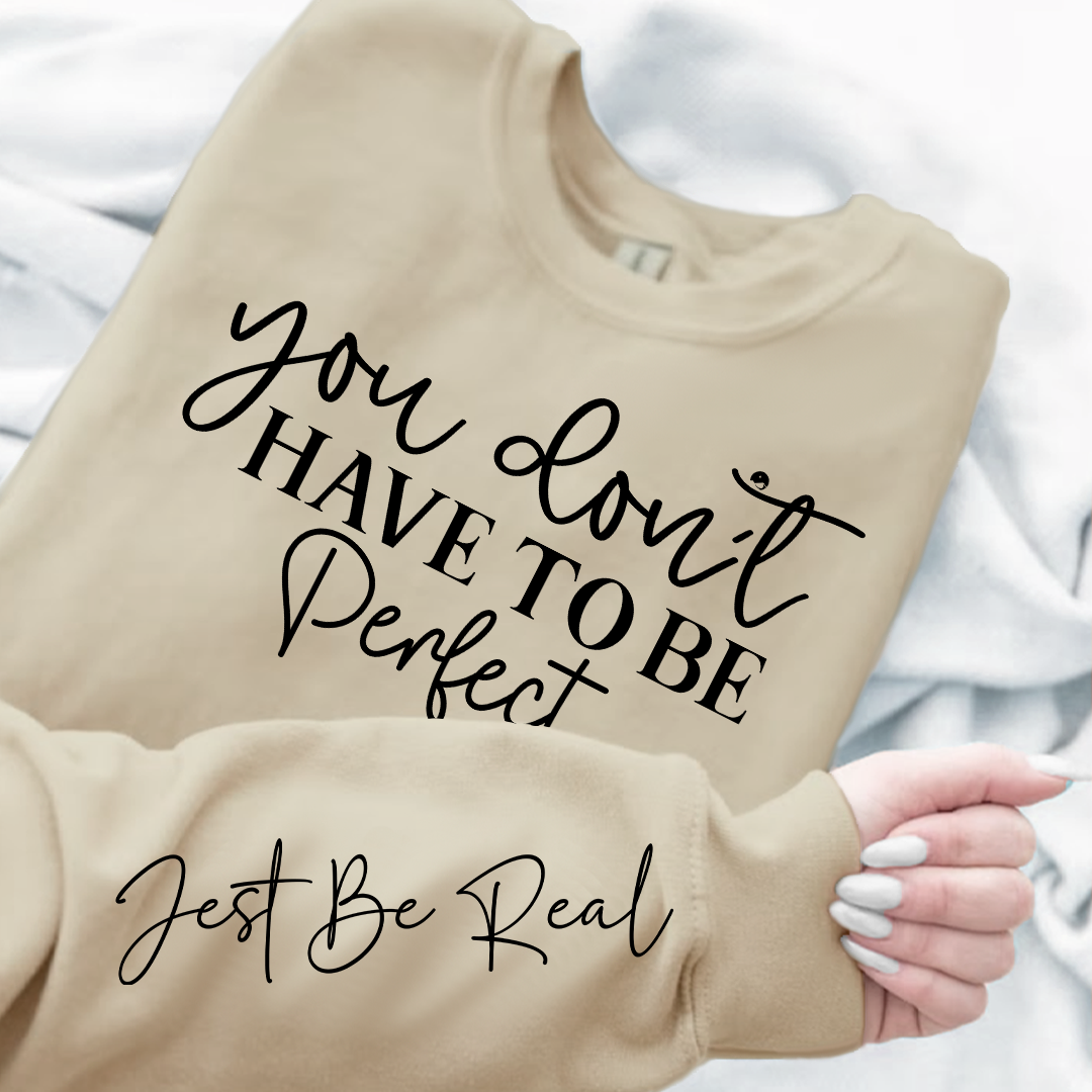 Bluza Unisex You Don't Have To Be Perfect