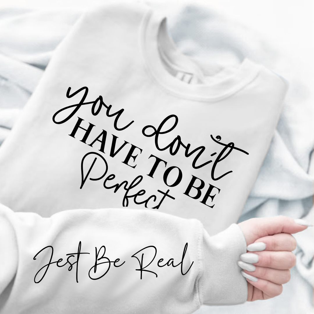 Bluza Unisex You Don't Have To Be Perfect