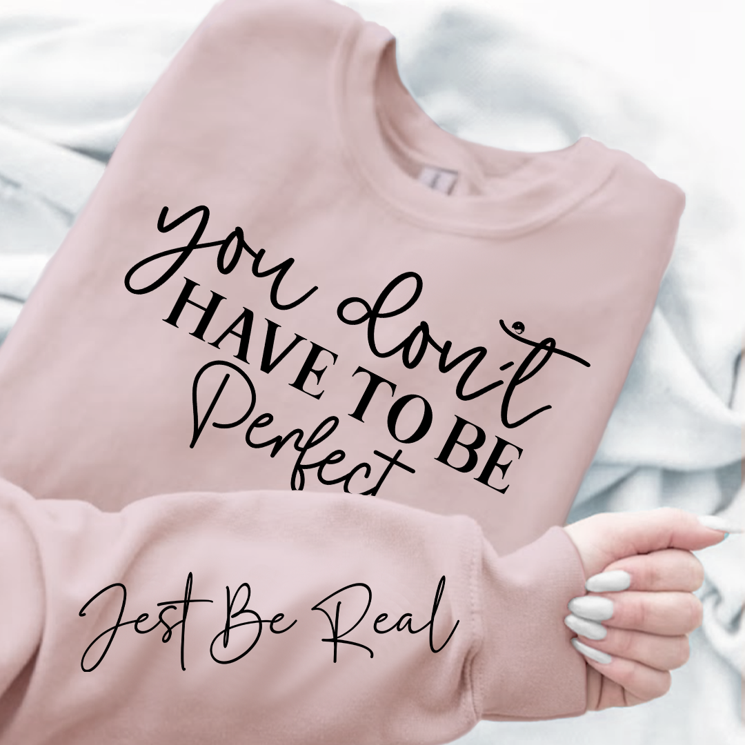 Bluza Unisex You Don't Have To Be Perfect