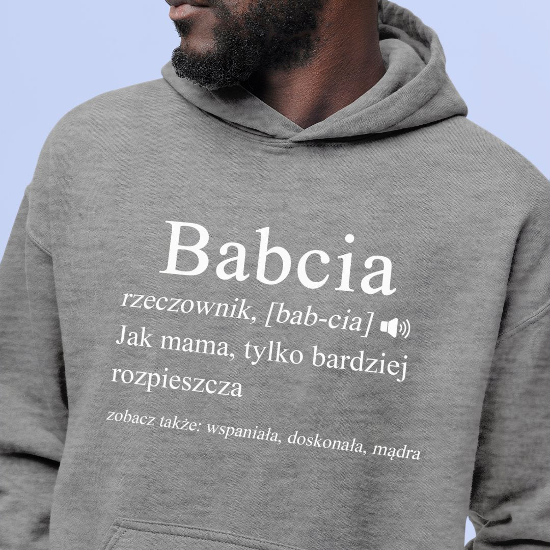 Bluza z kapturem Babcia Rzeczownik, Bab-cia Jak Mama, Tylko Bardziej Rozpieszcza