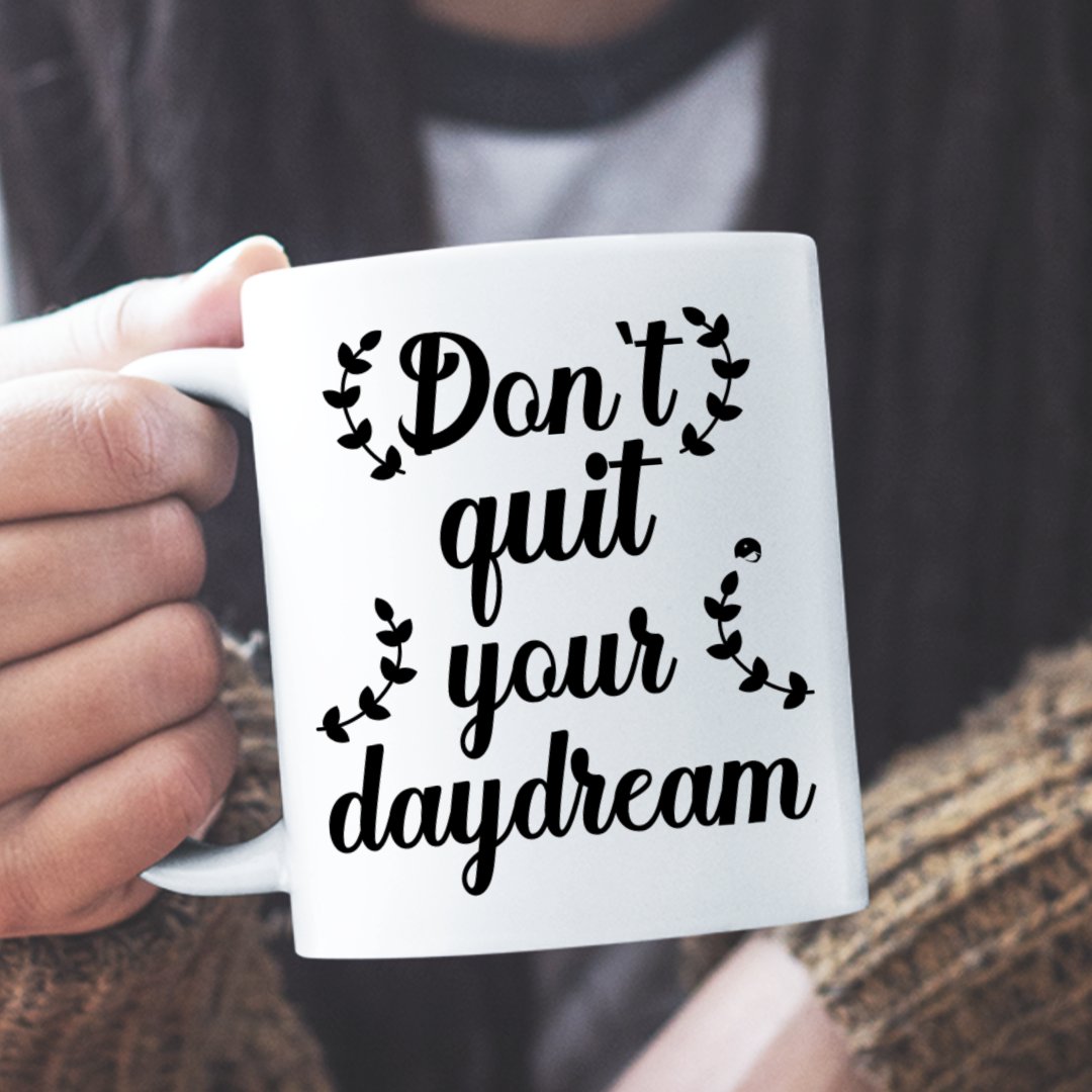 Kubek Z Śmiesznym Napisem Don't Quit Your Daydream