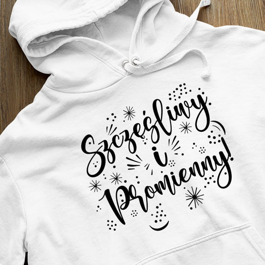 Bluza z kapturem Szczęśliwy I Promienny!