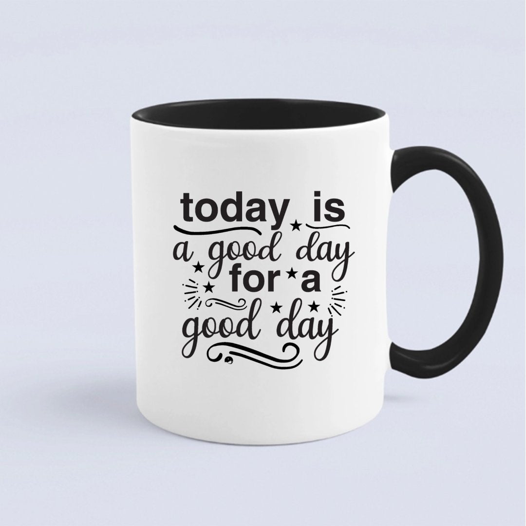 Kubek Today Is A Good Day For A Good Day
