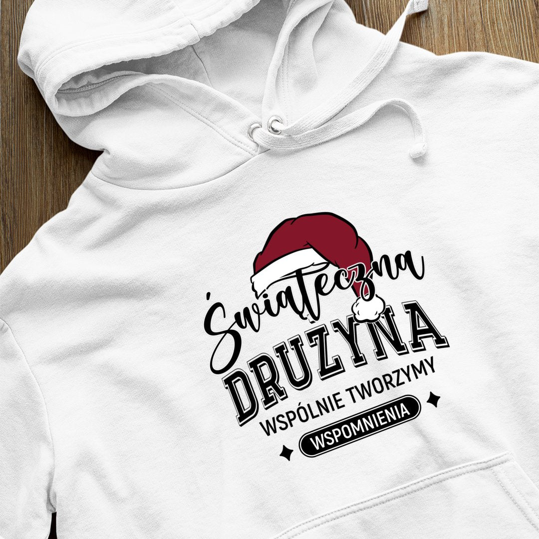 Bluza z kapturem Świąteczna Drużyna. Wspólnie Tworzymy Wspomnienia