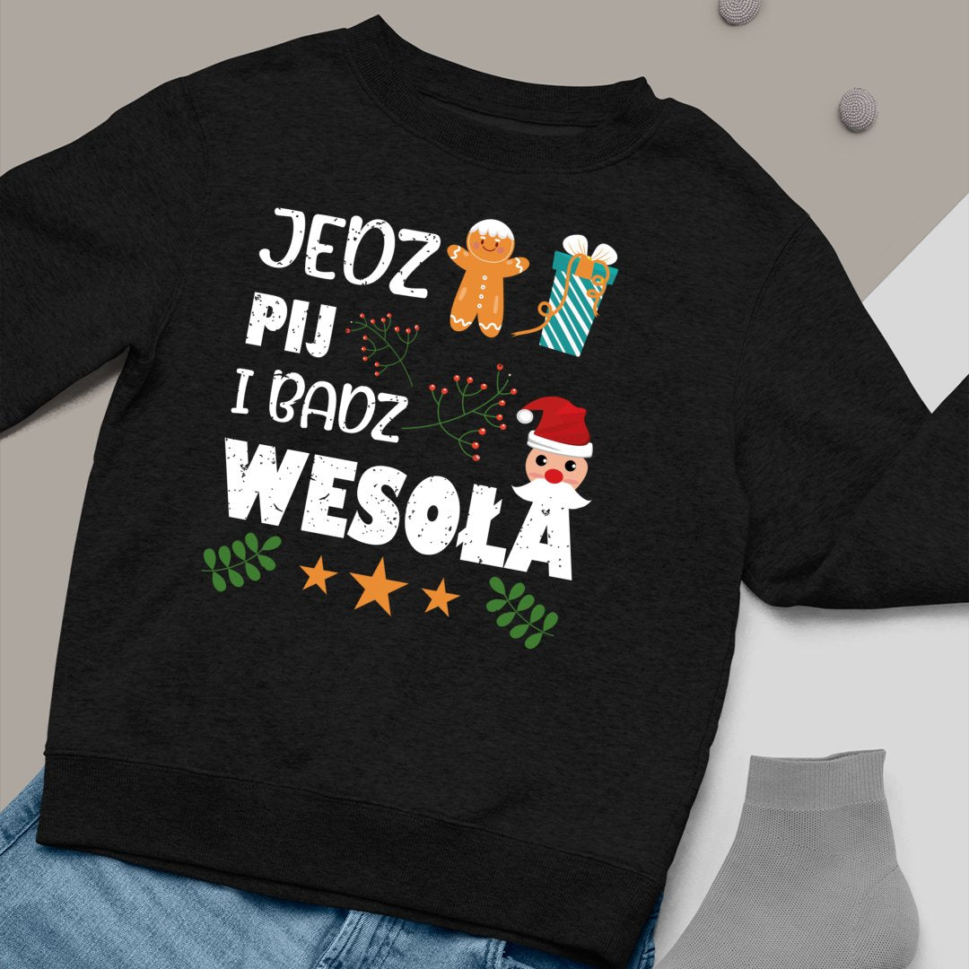 Bluza Unisex Jedz, Pij I Bądź Wesoła