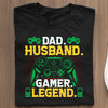 T Shirty Dla Graczy Dad. Husband. Gamer. Legend.