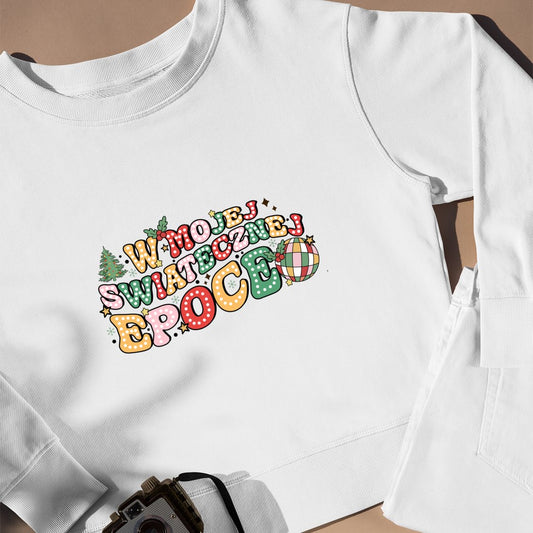 Bluza Unisex W Mojej Świątecznej Epoce