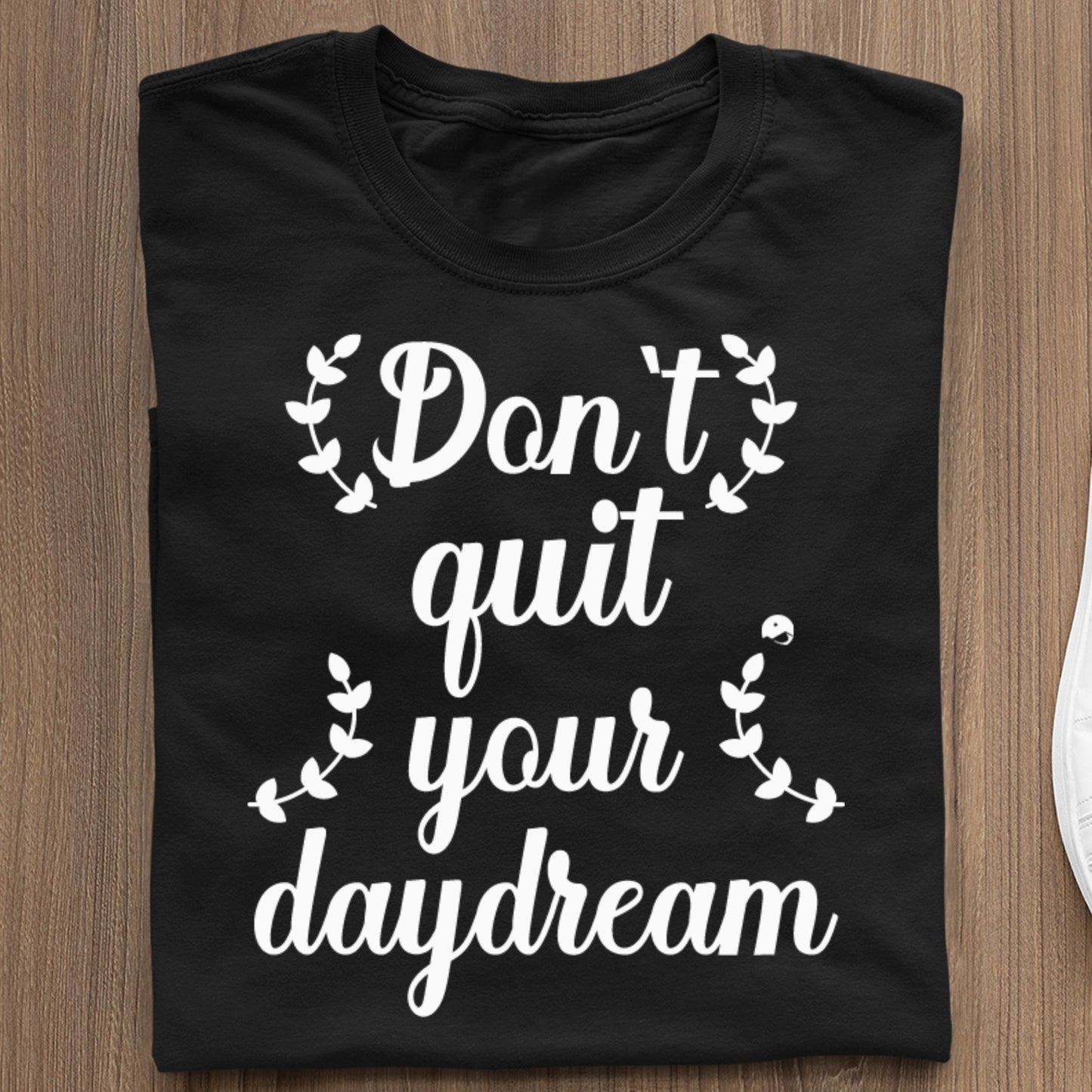 Koszulka Don't Quit Your Daydream