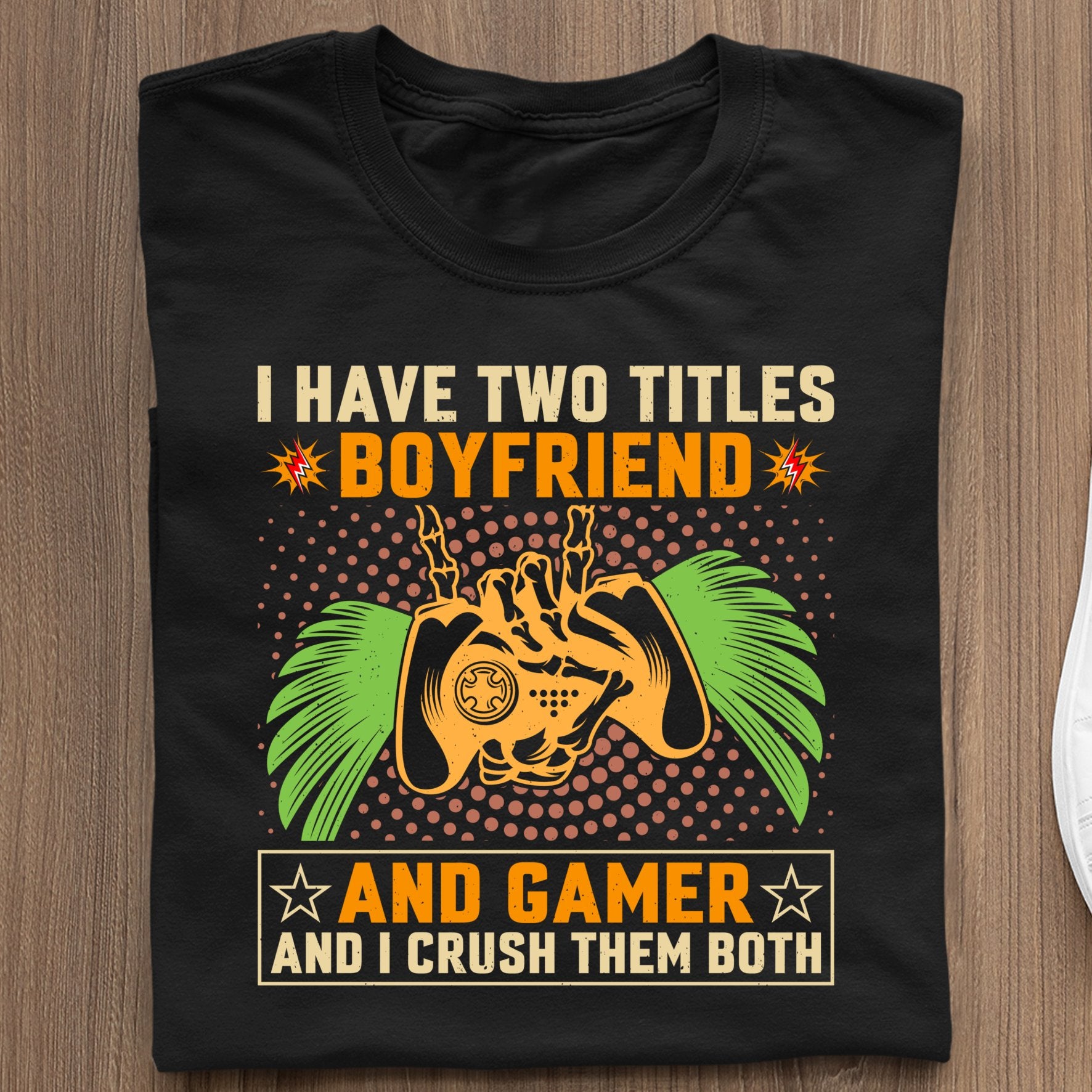 Koszulki Gamerskie I hate two titles boyfriend and gamer and I crush them both