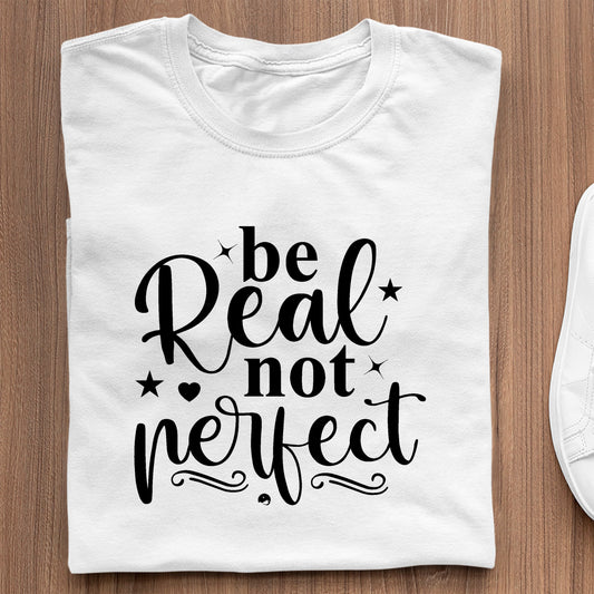 Fajne Koszulki Z Napisami Męskie Be Real Not Perfect
