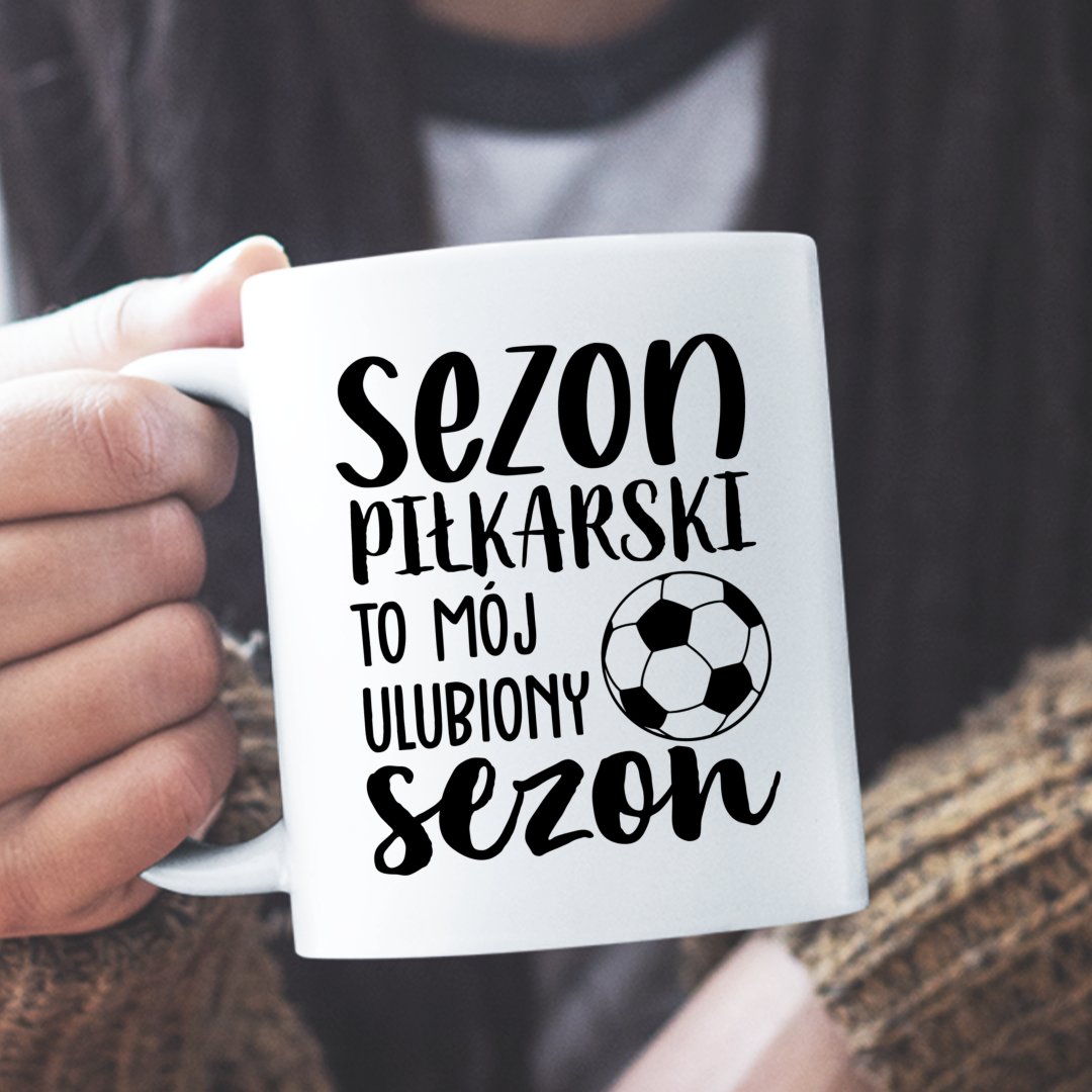 Kubek Pilkarski Kubek Sezon piłkarski to mój ulubiony sezon