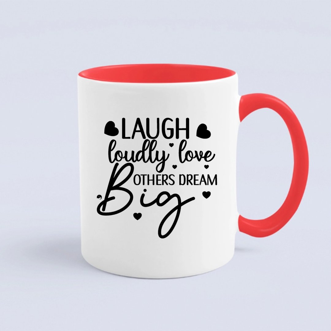 Kubek Laugh Loudly Love Others Dream Big