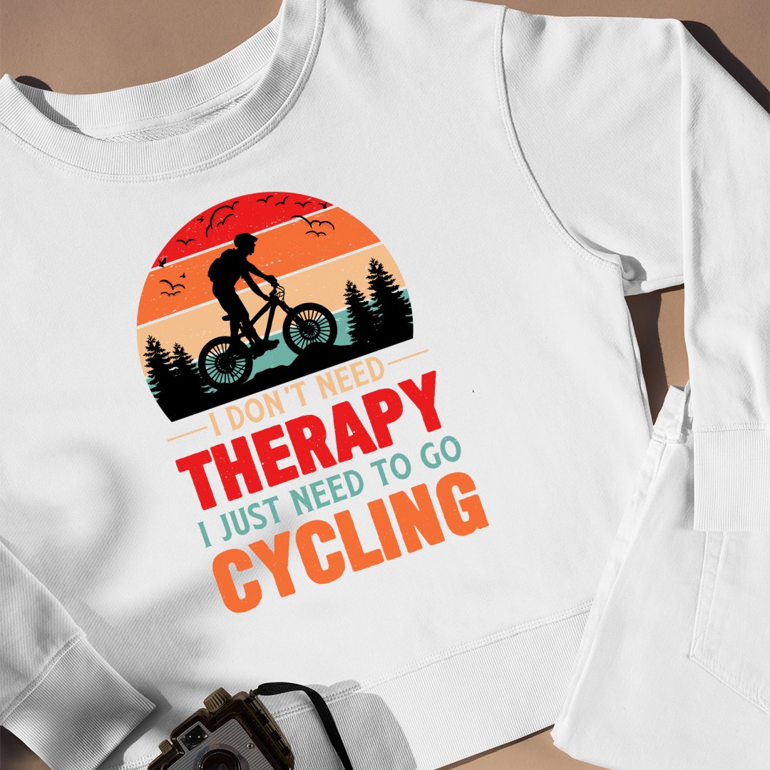 Bluza Unisex I Don't Need Therapy I Just Need To Go Cycling