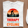 Koszulki Rowerowe Z Nadrukiem I Don't Need Therapy I Just Need To Go Cycling