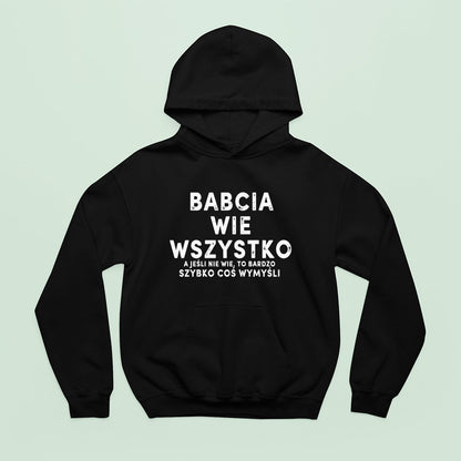Bluza z kapturem Babcia Wie Wszystko. A Jeśli Nie Wie, To Bardzo Szybko Coś Wymyśli