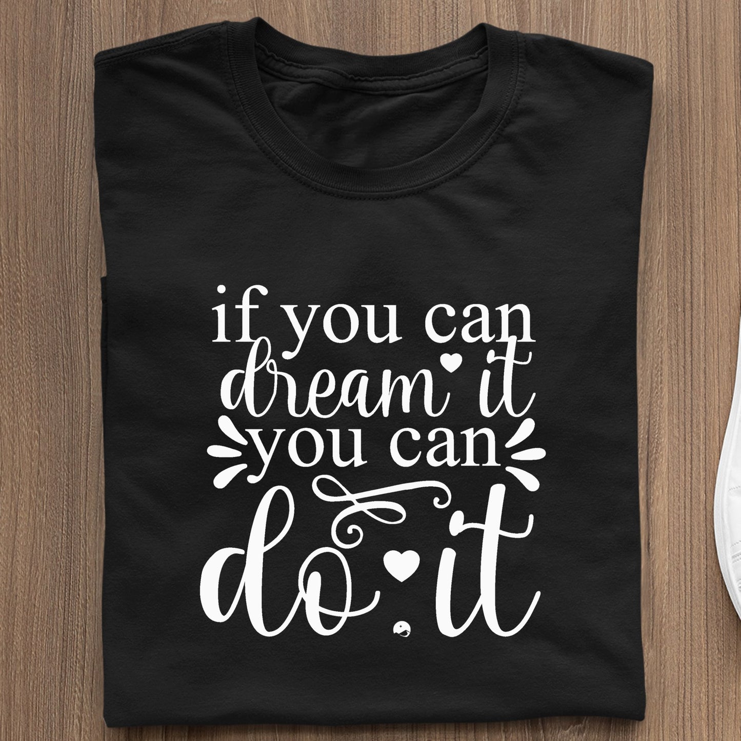 Koszulka If You Can Dream It You Can Do It