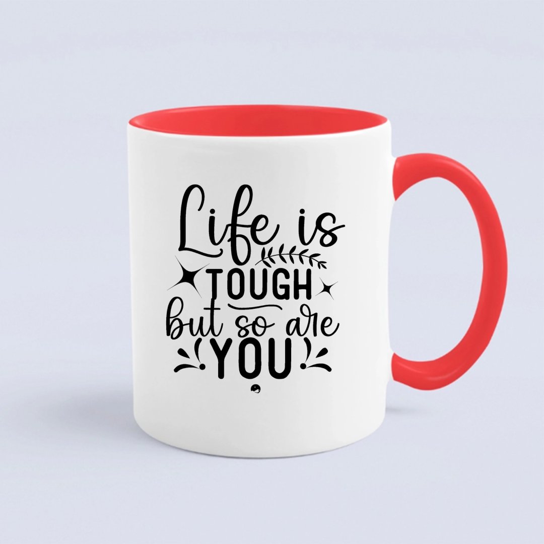 Kubek Life Is Tough But So Are You