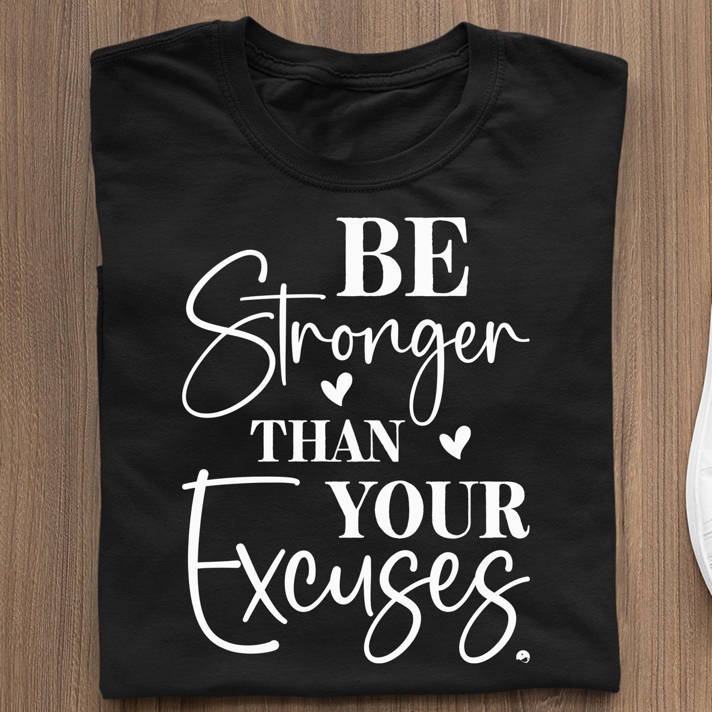 Koszulka Be Stronger Than Your Excuses