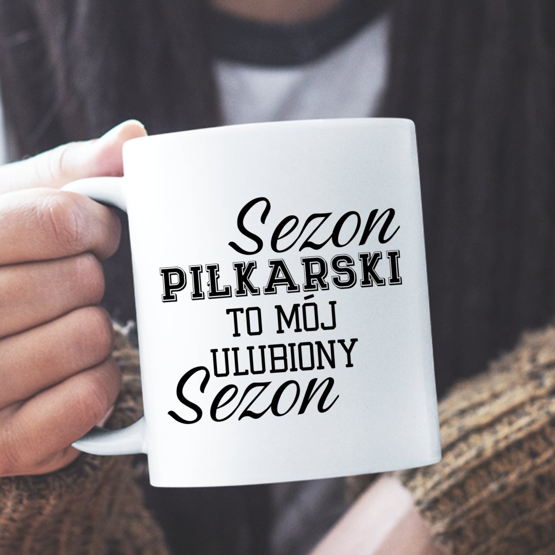 Kubek Pilkarski Kubek Sezon piłkarski to mój ulubiony sezon