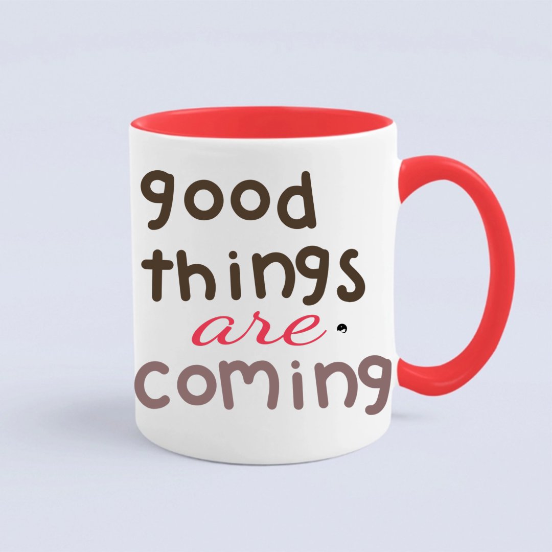 Kubek Good Things Are Coming