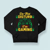 Bluza Unisex Do Not Disturb. I'm Gaming