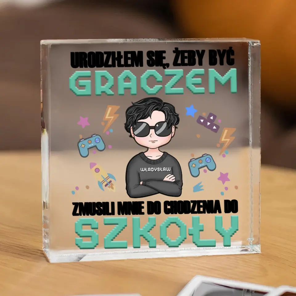 Urodziłem się, żeby być graczem