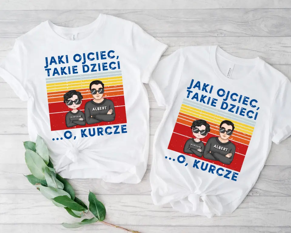 Jaki ojciec, takie dzieci. O, kurcze