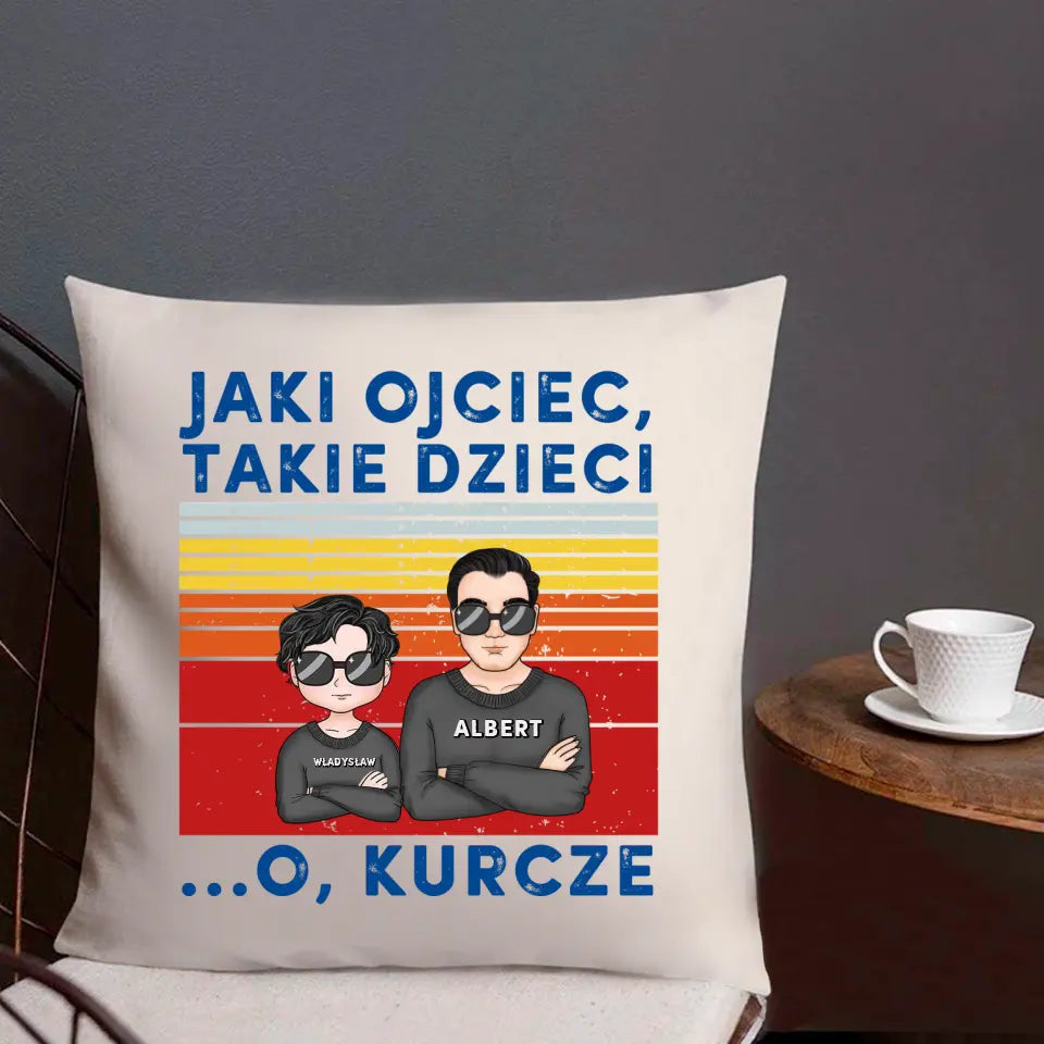 Jaki ojciec, takie dzieci. O, kurcze