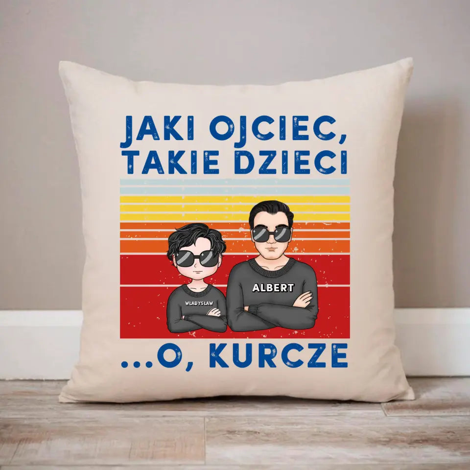 Jaki ojciec, takie dzieci. O, kurcze