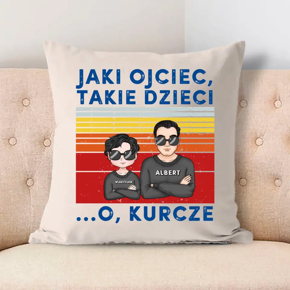 Jaki ojciec, takie dzieci. O, kurcze