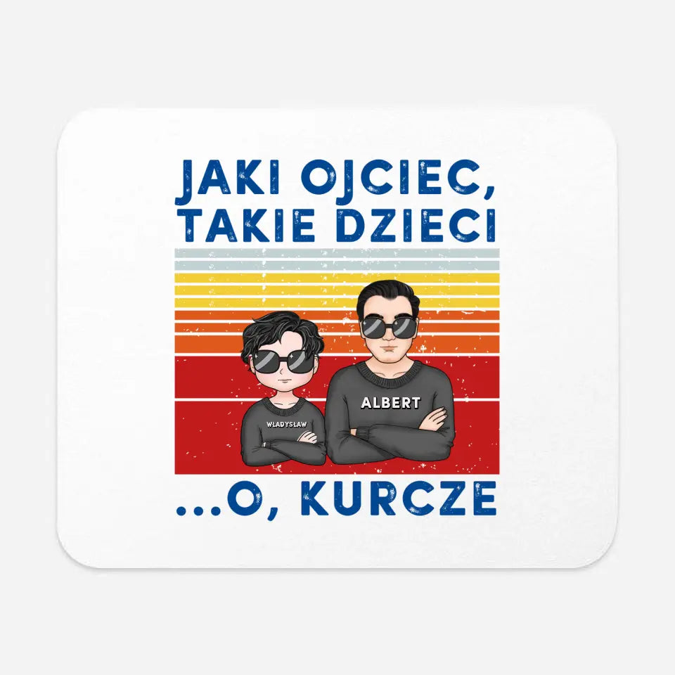 Jaki ojciec, takie dzieci. O, kurcze