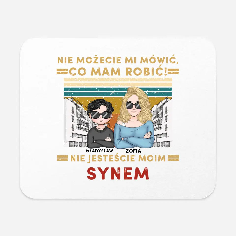 Nie możecie mi mówić, co mam robić!