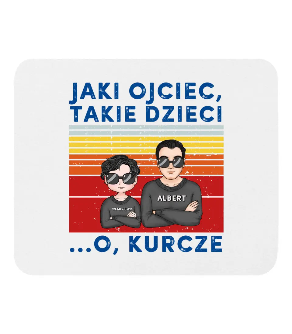 Jaki ojciec, takie dzieci. O, kurcze