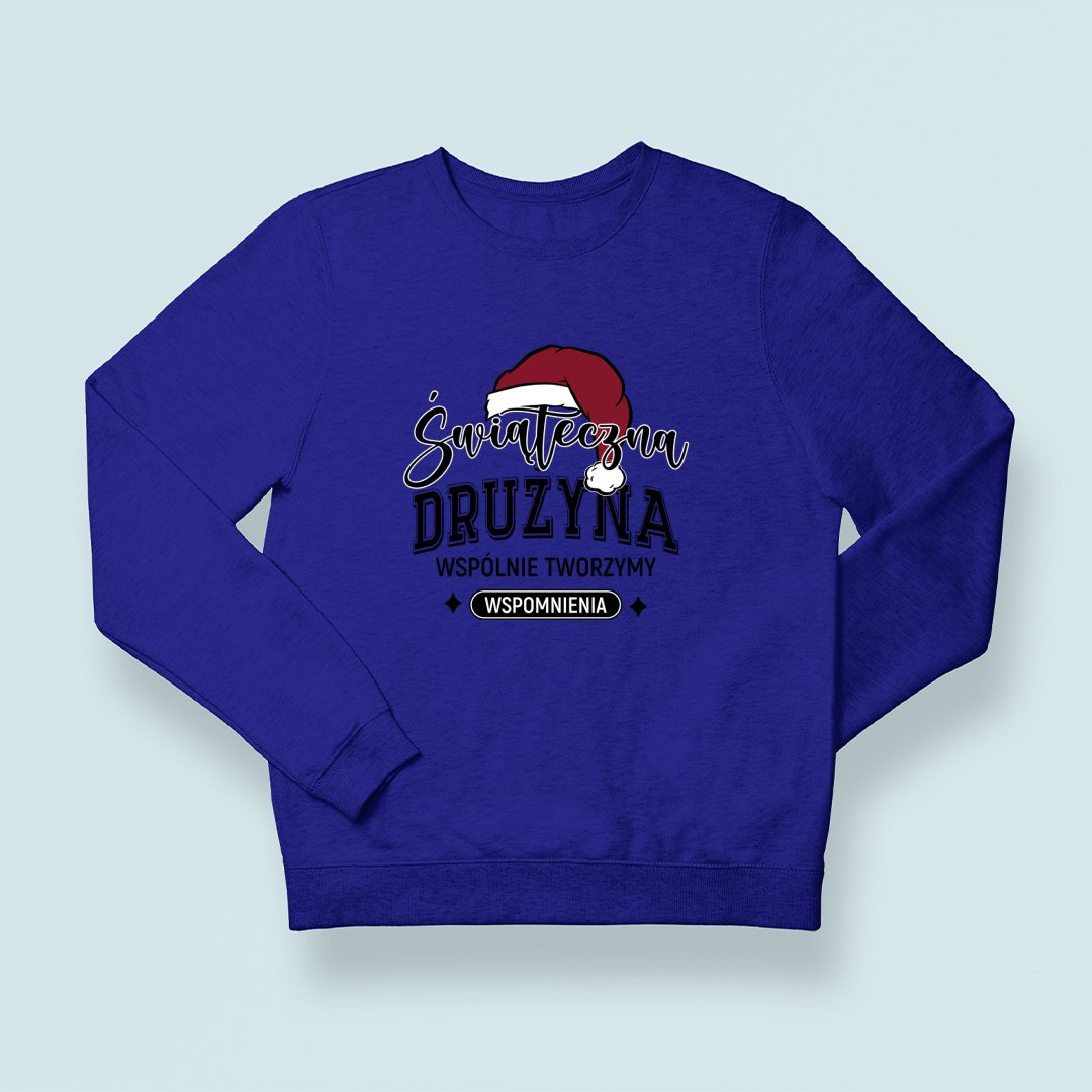 Bluza Unisex Świąteczna Drużyna. Wspólnie Tworzymy Wspomnienia