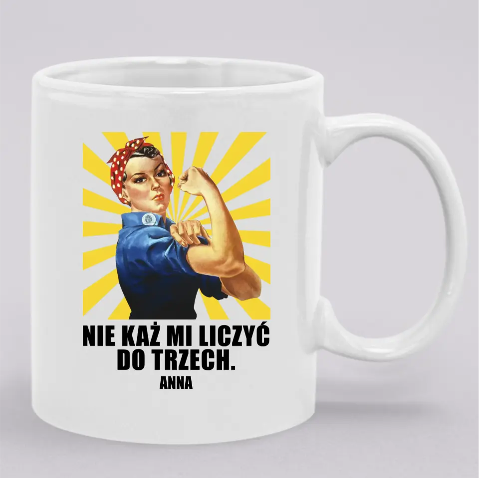 Nie każ mi liczyć do trzech.