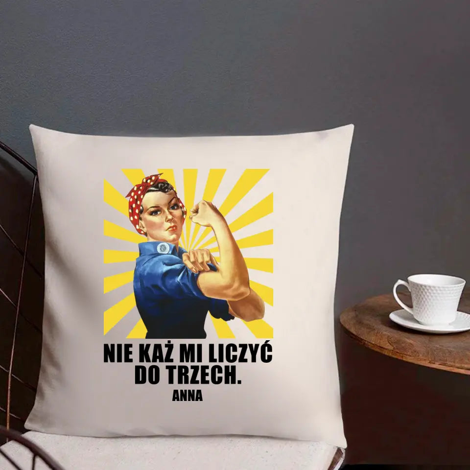 Nie każ mi liczyć do trzech.