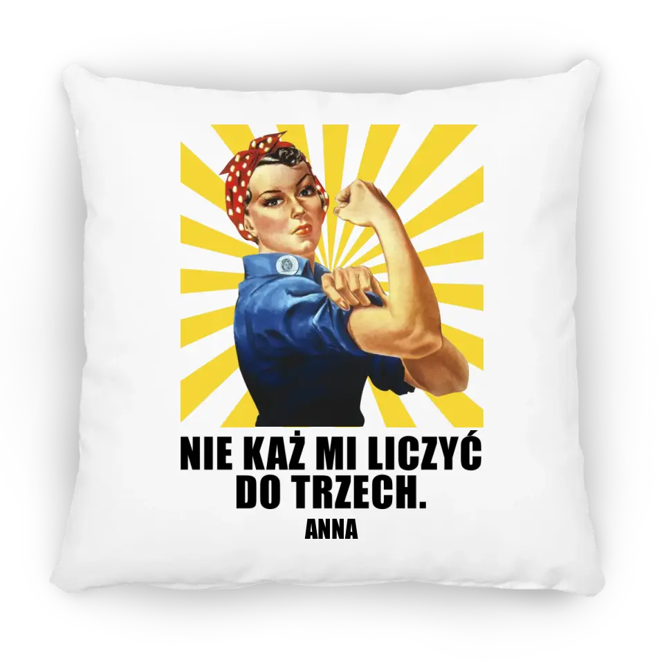 Nie każ mi liczyć do trzech.