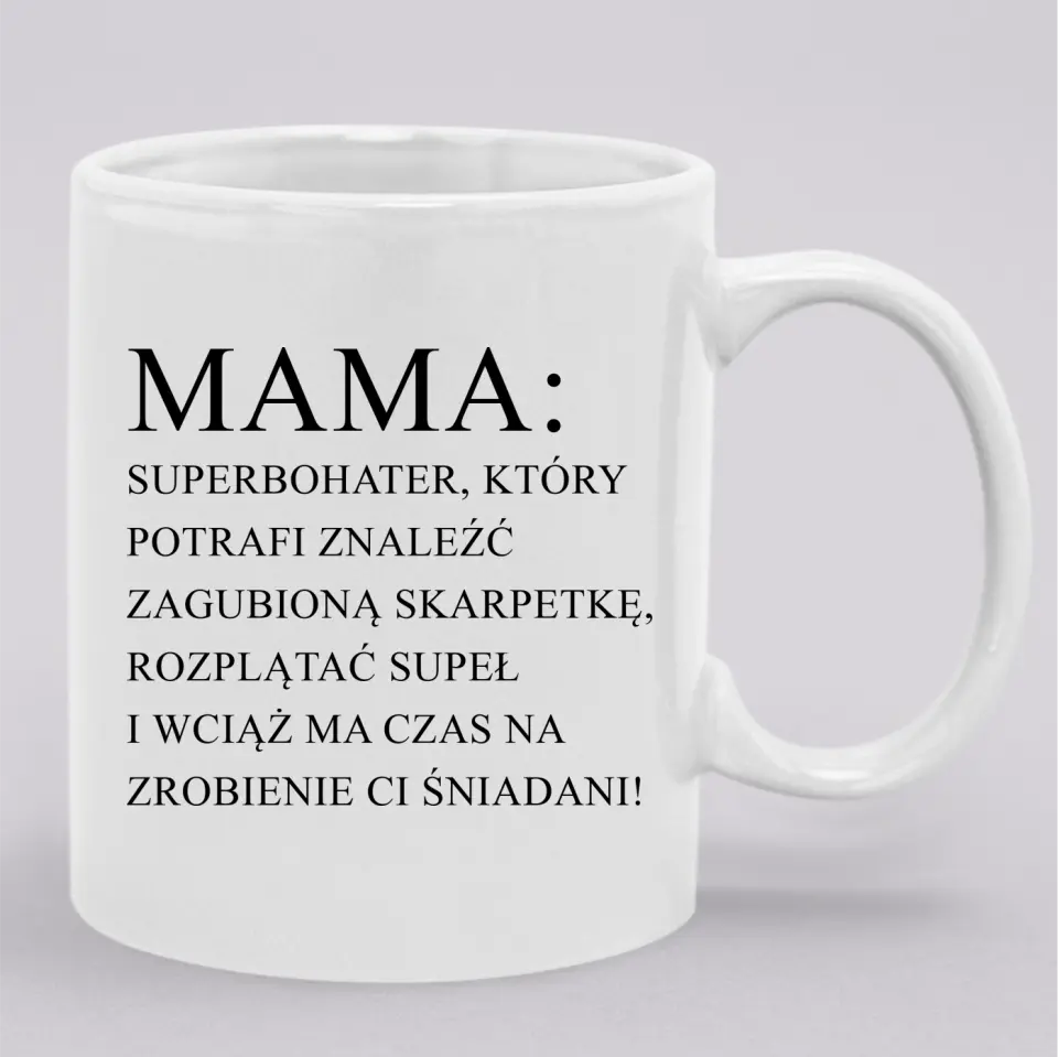 Mama: Superbohater, który potrafi znaleźć zagubioną skarpetkę, rozplątać supeł i wciąż ma czas na zrobienie ci śniadani!