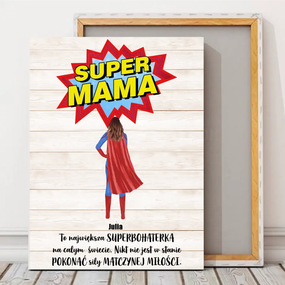 Super Mama. To największa superbohaterka na całym świecie. Nikt nie jest w stanie pokonać siły matczynej miłości.