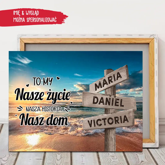 To my, nasze życie, nasza historia, nasz dom.