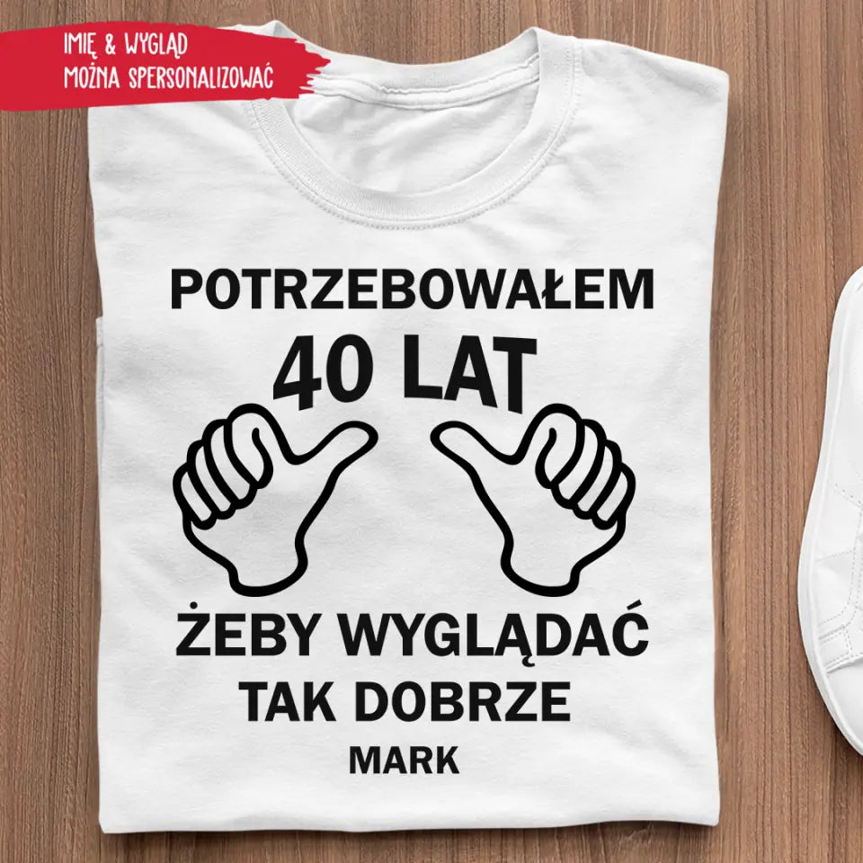 Potrzebowałem 40 lat, żeby tak dobrze wyglądać.