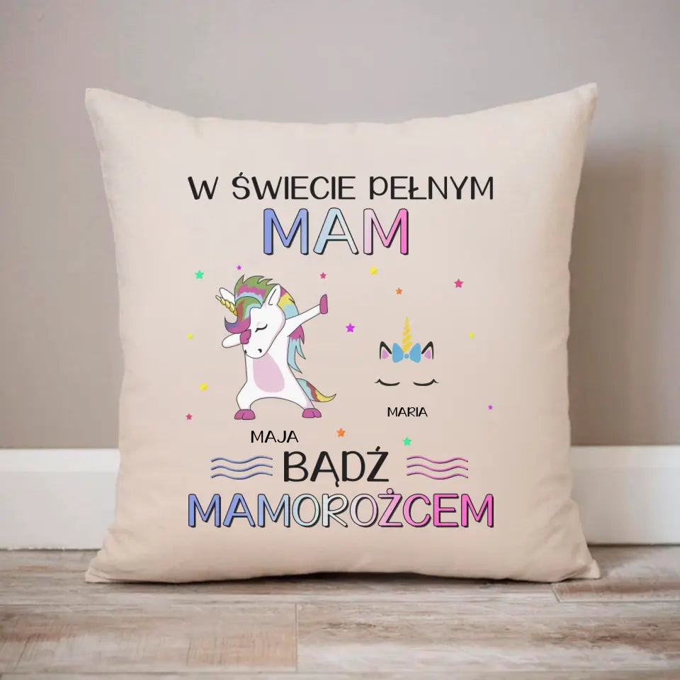 W świecie pełnym mam bądź mamorożcem