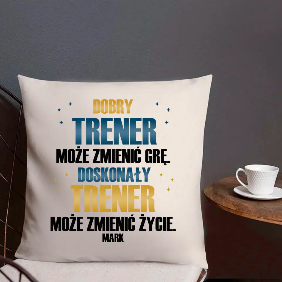 Dobry trener może zmienić grę, doskonały trener może zmienić życie