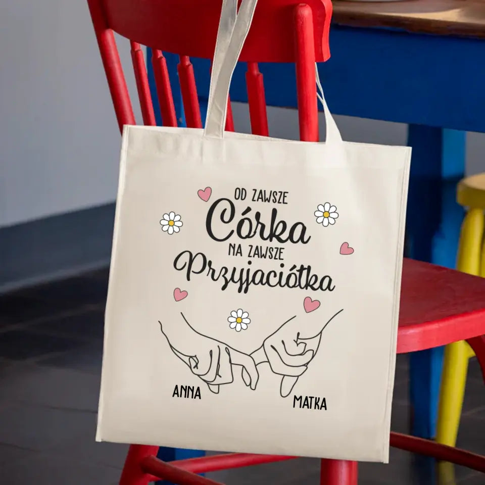 Od zawsze córka, na zawsze przyjaciółka