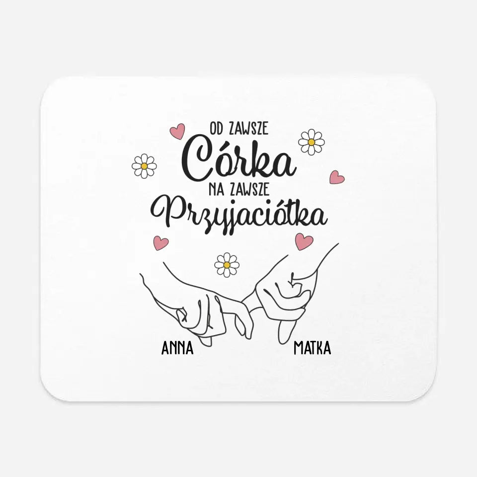 Od zawsze córka, na zawsze przyjaciółka