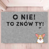 O nie! To znów ty!